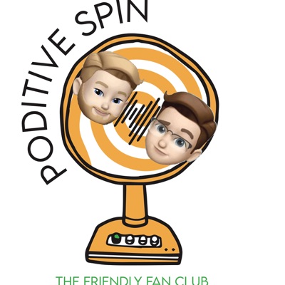 Poditive Spin: The Friendly Fan Club