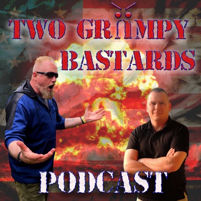Two Grumpy Bastards Podcast