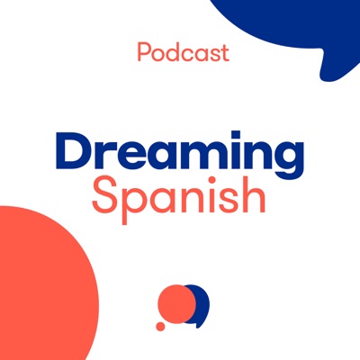 Dreaming Spanish Podcast – Chats in Beginner Spanish:Dreaming Spanish