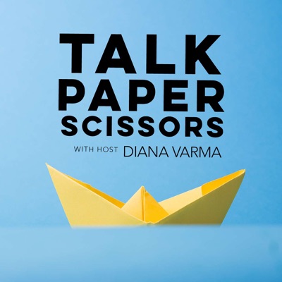 Talk Paper Scissors:Diana Varma