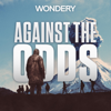 Against The Odds - Wondery
