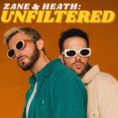 Zane and Heath: Unfiltered:Zane & Heath