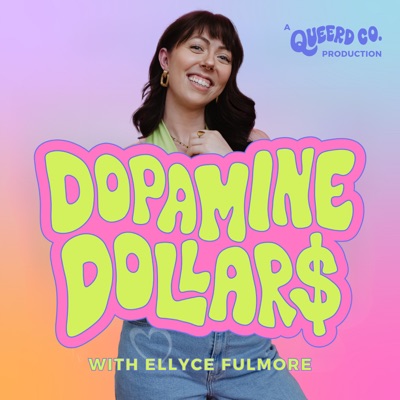 Dopamine Dollars:Ellyce Fulmore