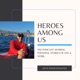 HEROES AMONG US: PODCAST