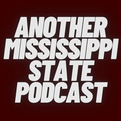 Another Mississippi State Podcast Another Mississippi State Podcast