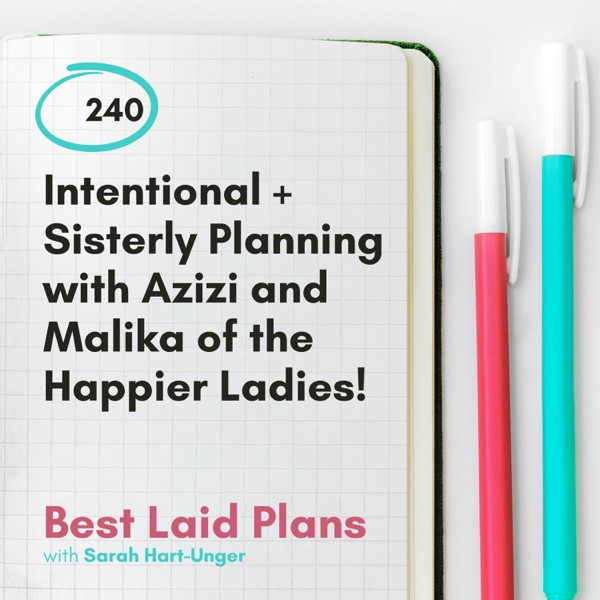 Intentional + Sisterly Planning with Azizi and Malika of the Happier Ladies! photo