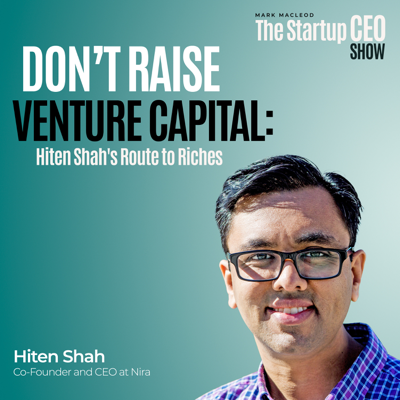 Don't Raise Venture Capital: Hiten Shah's Route to Riches