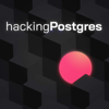 Hacking Postgres - Ry Walker