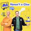 AI Haven't A Clue - AI Haven't a Clue