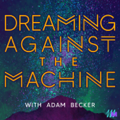 Dreaming Against the Machine