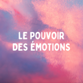 Le pouvoir des émotions