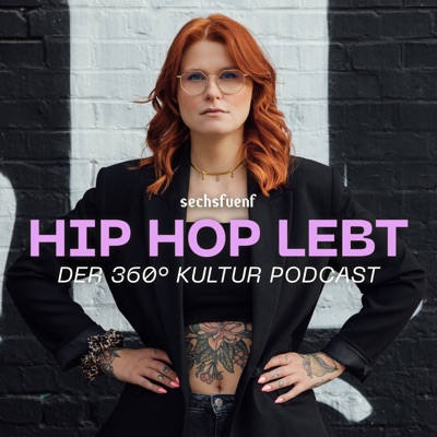 HIP HOP LEBT - Der 360° Kultur Podcast HIP HOP LEBT - Der 360° Kultur Podcast