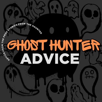 Ghost Hunter Advice Ghost Hunter Advice