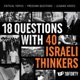 18 Questions, 40 Israeli Thinkers