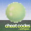 Cheat Codes with Pea - Pea
