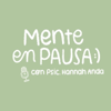 Mente en Pausa - Psic. Hannah Anda