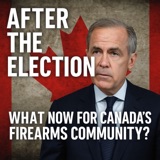 Ep. 159: After the Election: What Now for Canada's Firearms Community?