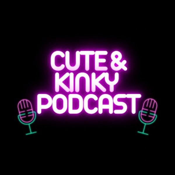 Cute Kinky Podcast 