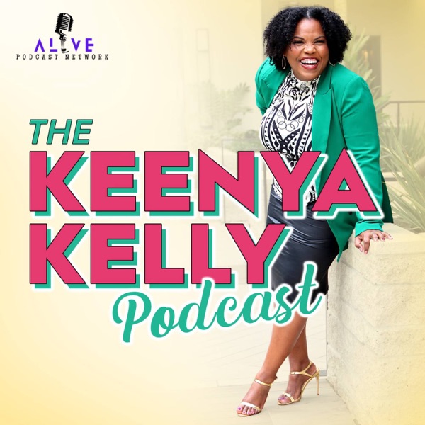 The Keenya Kelly Podcast