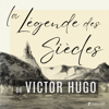 La Légende Des Siècles de Victor Hugo - Valentin Lavoillotte
