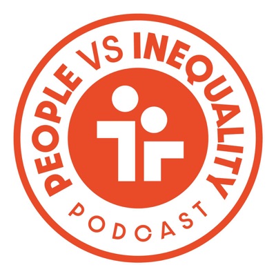 People vs Inequality Podcast