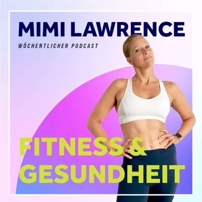 Fitness & Gesundheit mit Mimi Lawrence:MIMI LAWRENCE FITNESS