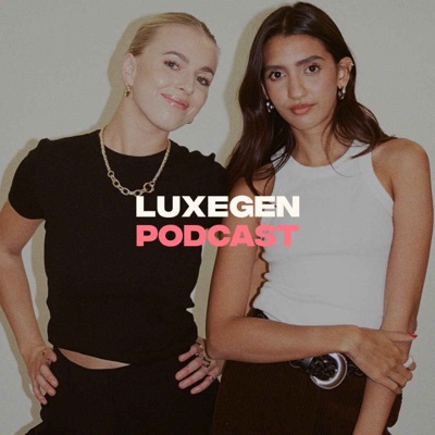 LuxeGen Podcast LuxeGen Podcast