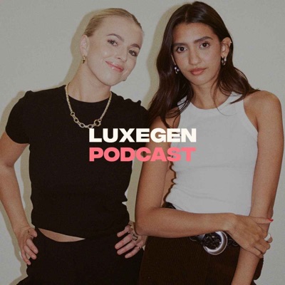 LuxeGen Podcast:LuxeGen