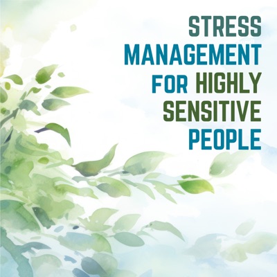 Stress Management for Highly Sensitive People (HSP): Inner Work and Strategies for Coping with Stress, Overwhelm, and Negative Emotions Stress Management for Highly Sensitive People (HSP): Inner Work and Strategies for Coping with Stress, Overwhelm, and Negative Emotions