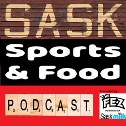 Sask Sports & Food Podcast