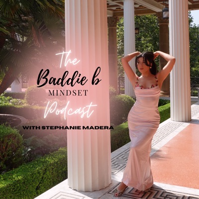 The Baddie B Mindset Podcast The Baddie B Mindset Podcast