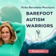 BAREFOOT AUTISM WARRIORS turn autism around podcast. | Turnaround strategies for ambitious, health-conscious, Christian moms who want to go from tantrums and eloping to peace and independence.