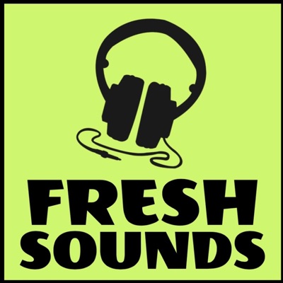 Fresh Sounds Podcast