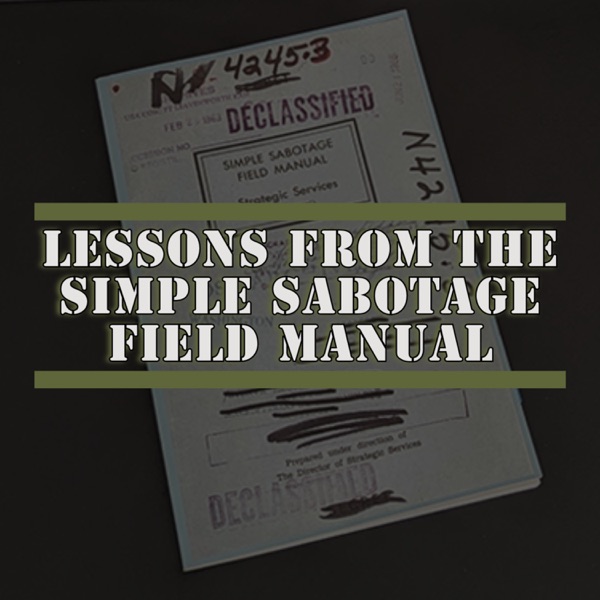 Unmasking Everyday Sabotage: Lessons From The Simple Sabotage Field Manual | Ep 95 Book Review photo