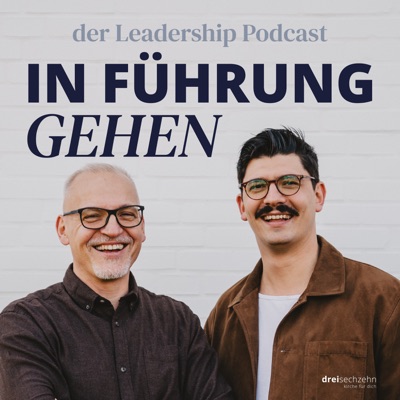 In Führung gehen - Der Leadership Podcast In Führung gehen - Der Leadership Podcast