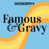 Famous and Gravy
