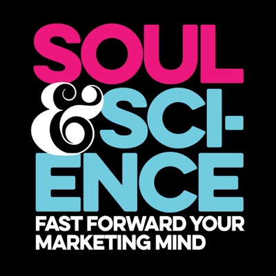 Soul & Science: Fast Forward Your Marketing Mind Soul & Science: Fast Forward Your Marketing Mind