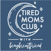 Tired Moms Club with bemybreastfriend - Kristen K, CLC