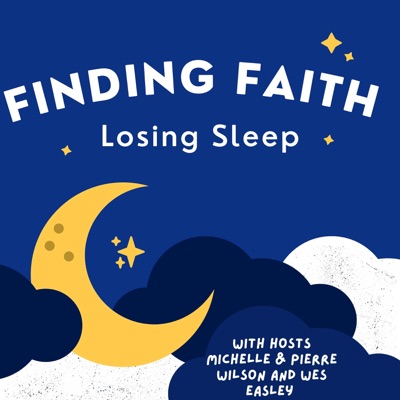 Finding Faith, Losing Sleep Podcast