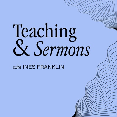 Teaching & Sermons with Ines Franklin