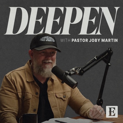 Deepen with Pastor Joby Martin Deepen with Pastor Joby Martin
