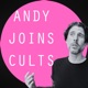 Andy Joins Cults