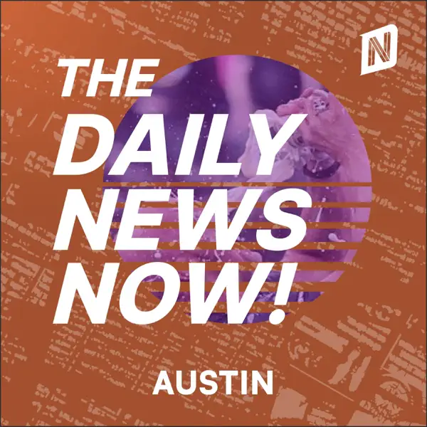 Austin News Today | 2 Min News | The Daily News Now!