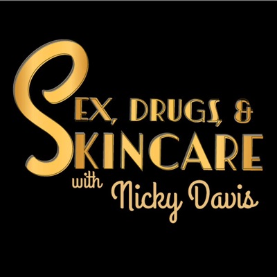 Sex, Drugs and Skincare