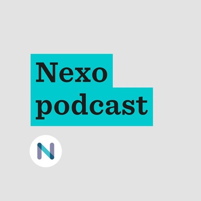 Nexo Podcast Nexo Podcast