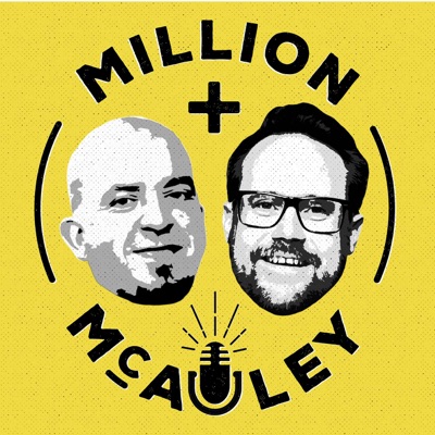 The Million & McAuley Podcast