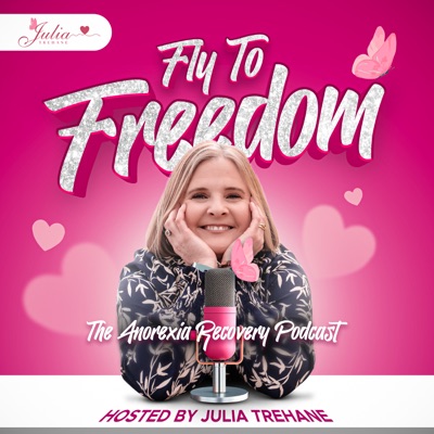 Fly To Freedom: The anorexia recovery podcast Fly To Freedom: The anorexia recovery podcast