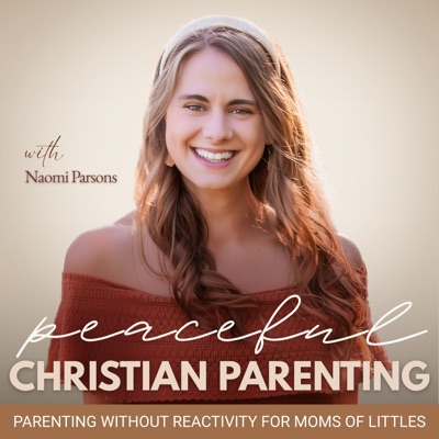 Peaceful Christian Parenting | Emotional Regulation, Gentle Parenting, Active Listening, Tantrums, Boundaries