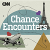 Chance Encounters - CNN Audio
