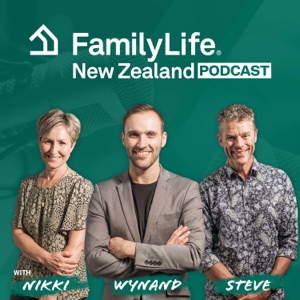 FamilyLife New Zealand Podcast